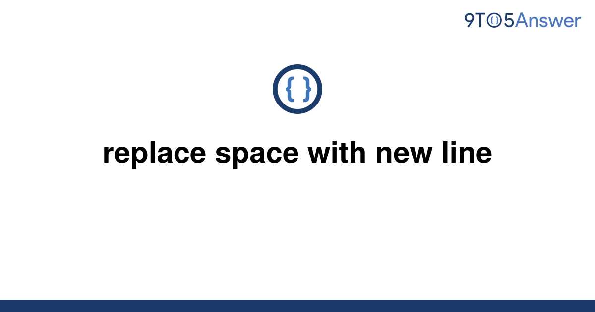 Replace Space With New Line