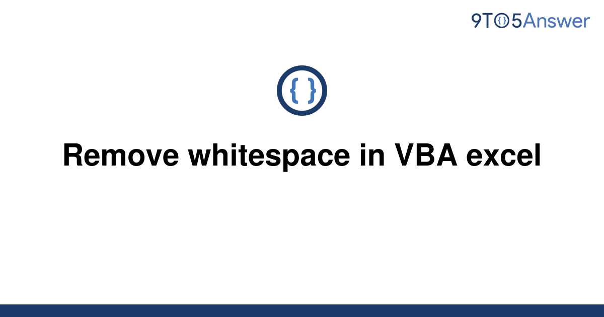 solved-remove-whitespace-in-vba-excel-9to5answer