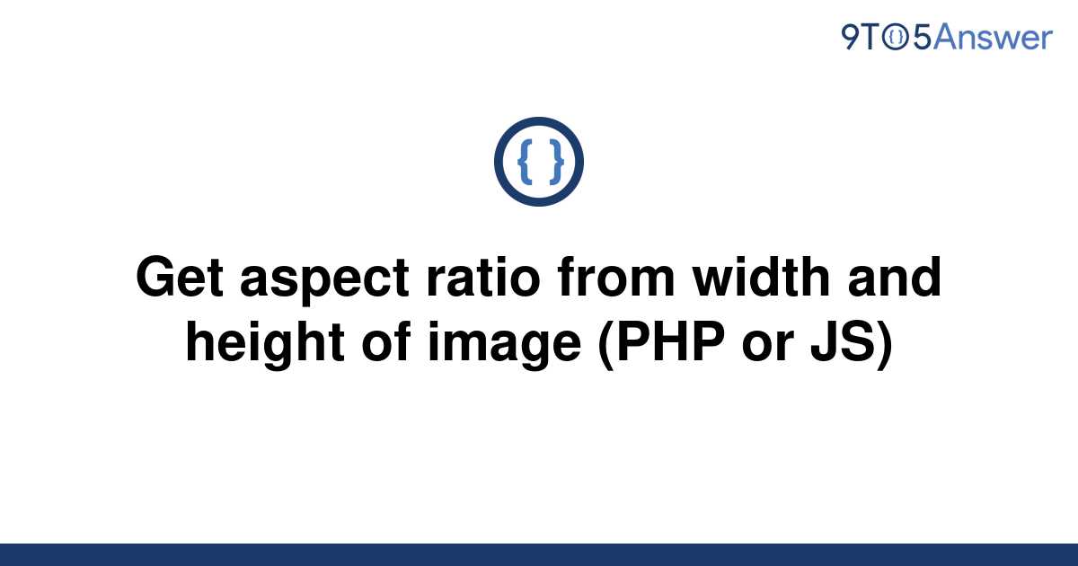 solved-get-aspect-ratio-from-width-and-height-of-image-9to5answer