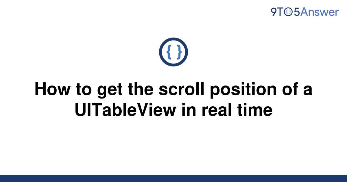 solved-how-to-get-the-scroll-position-of-a-uitableview-9to5answer