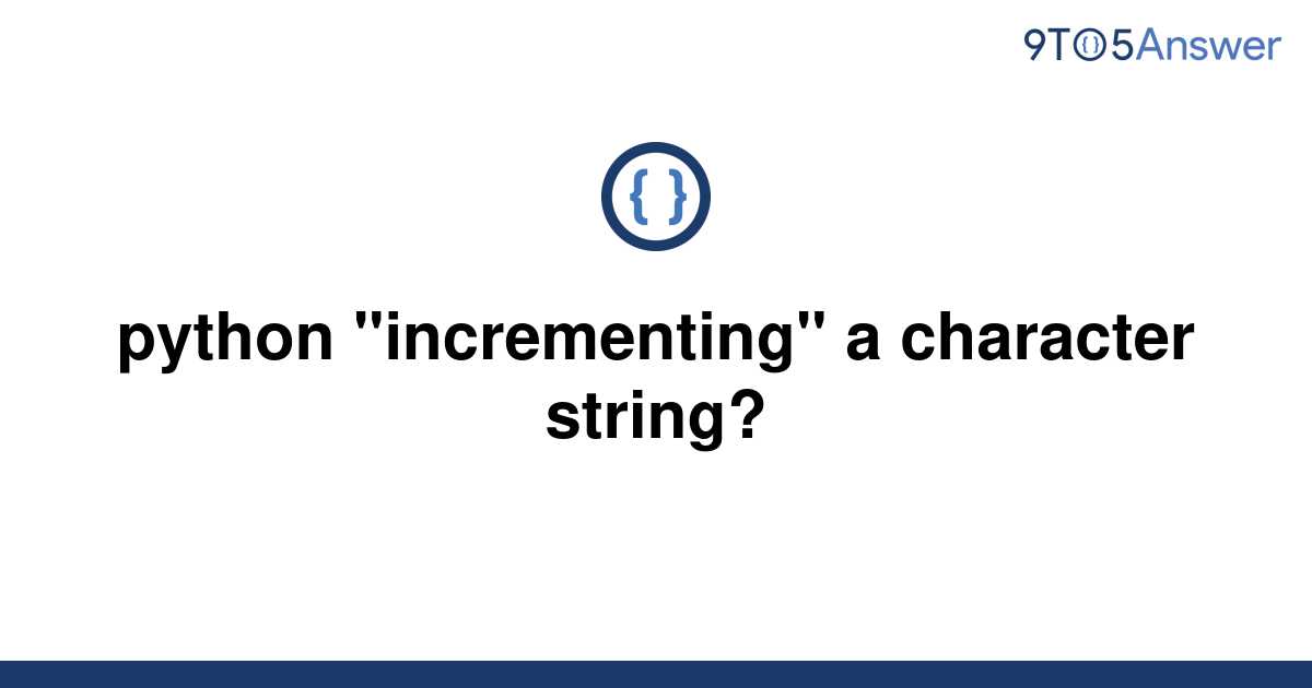 solved-python-incrementing-a-character-string-9to5answer