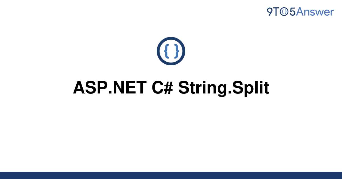 solved-asp-net-c-string-split-9to5answer