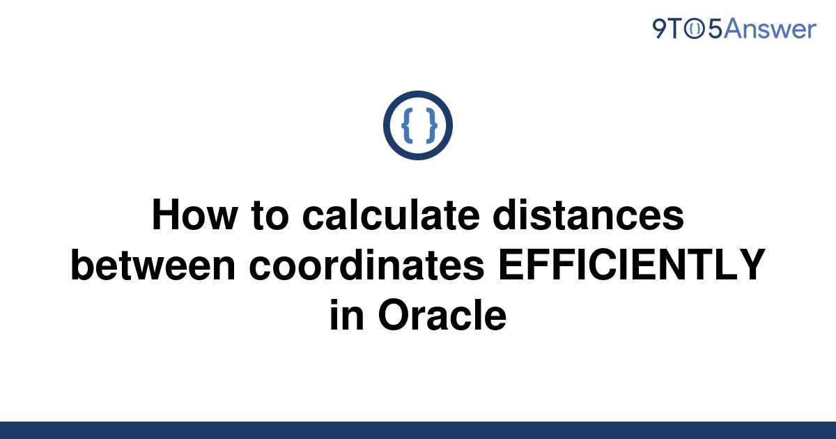 solved-how-to-calculate-distances-between-coordinates-9to5answer