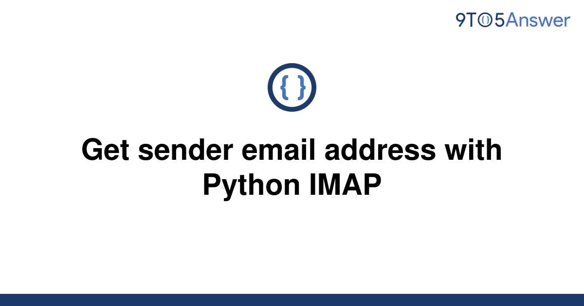 [Solved] Get sender email address with Python IMAP  9to5Answer