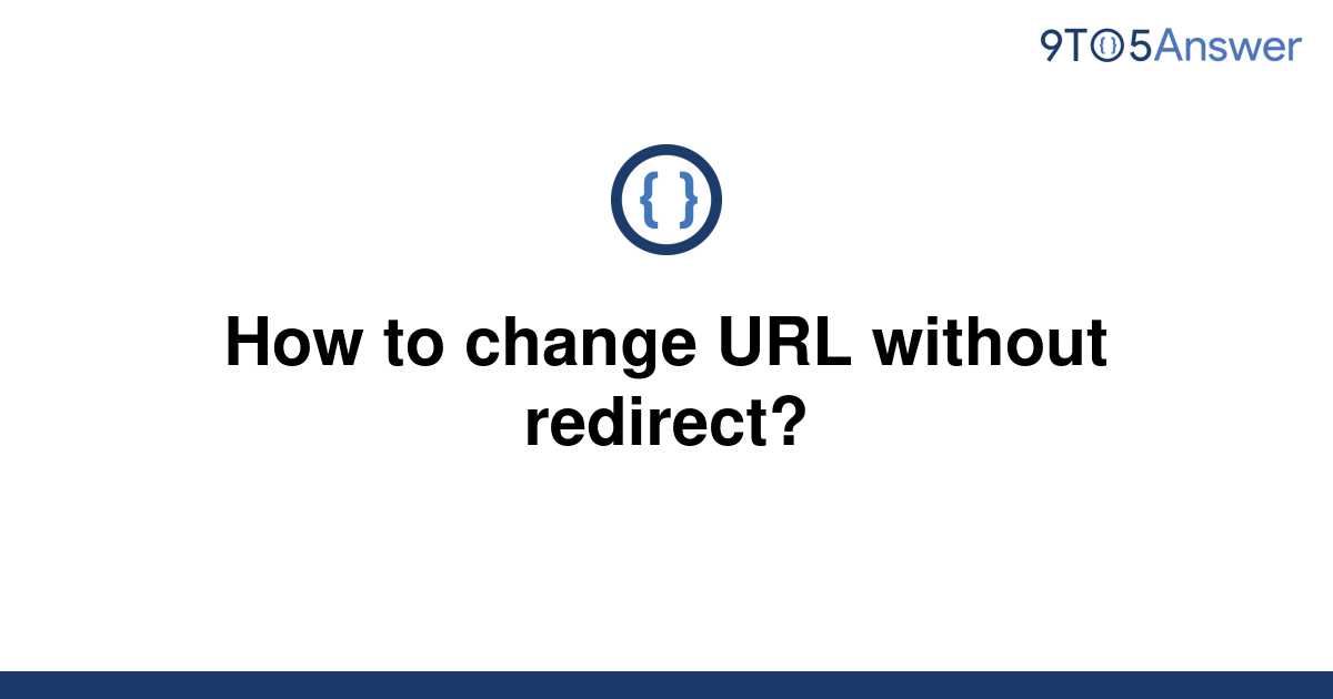 solved-how-to-change-url-without-redirect-9to5answer