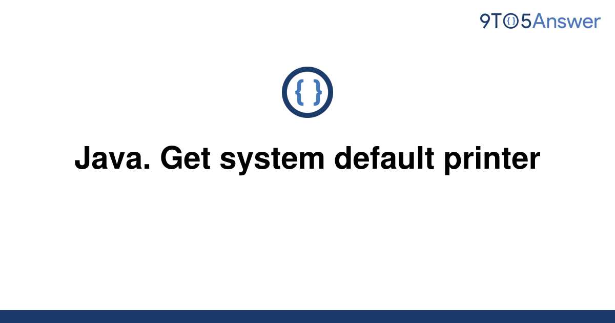 solved-java-get-system-default-printer-9to5answer