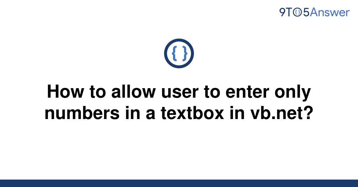 solved-how-to-allow-user-to-enter-only-numbers-in-a-9to5answer