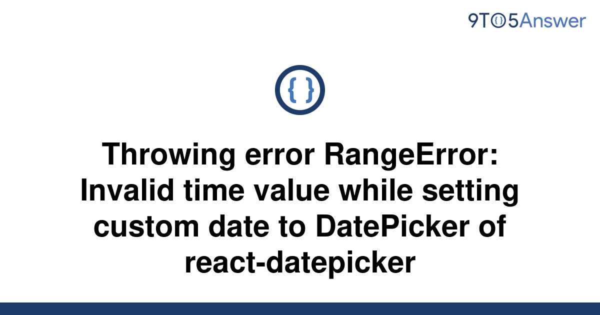 solved-throwing-error-rangeerror-invalid-time-value-9to5answer