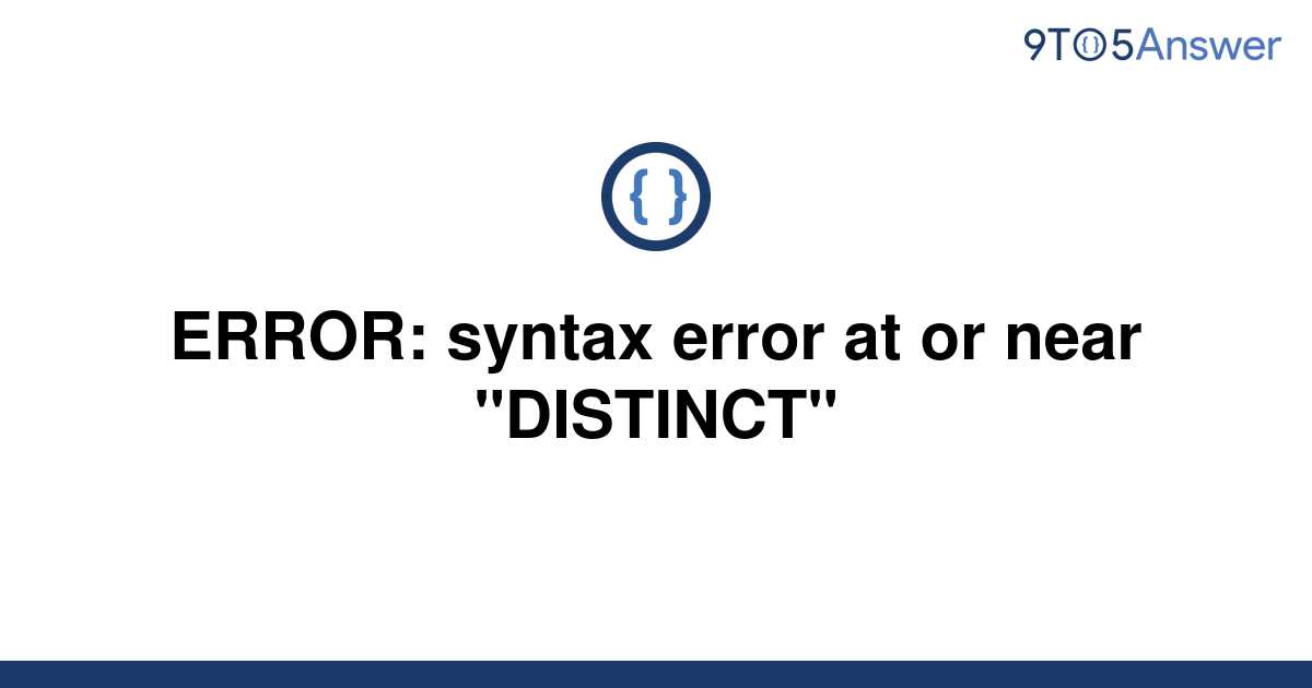 solved-error-syntax-error-at-or-near-distinct-9to5answer