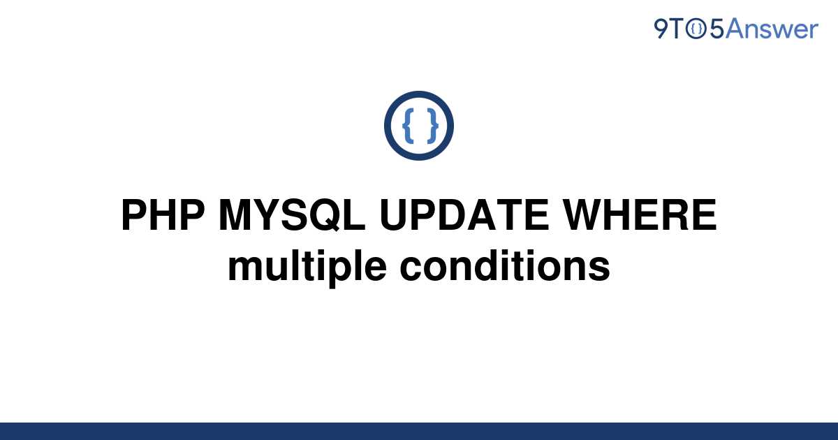 solved-php-mysql-update-where-multiple-conditions-9to5answer