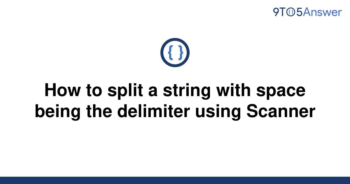 solved-how-to-split-a-string-with-space-being-the-9to5answer