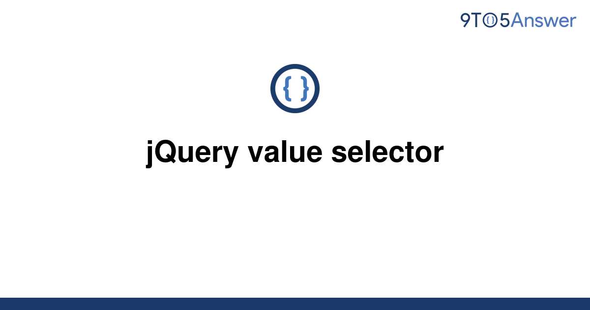 solved-jquery-value-selector-9to5answer