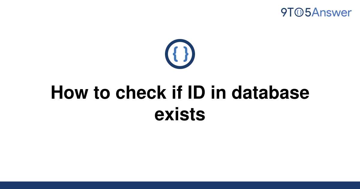 solved-how-to-check-if-id-in-database-exists-9to5answer