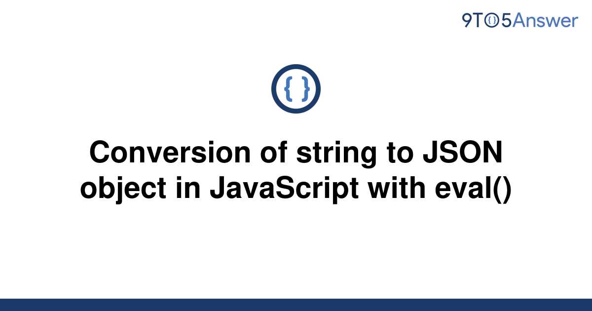 solved-conversion-of-string-to-json-object-in-9to5answer