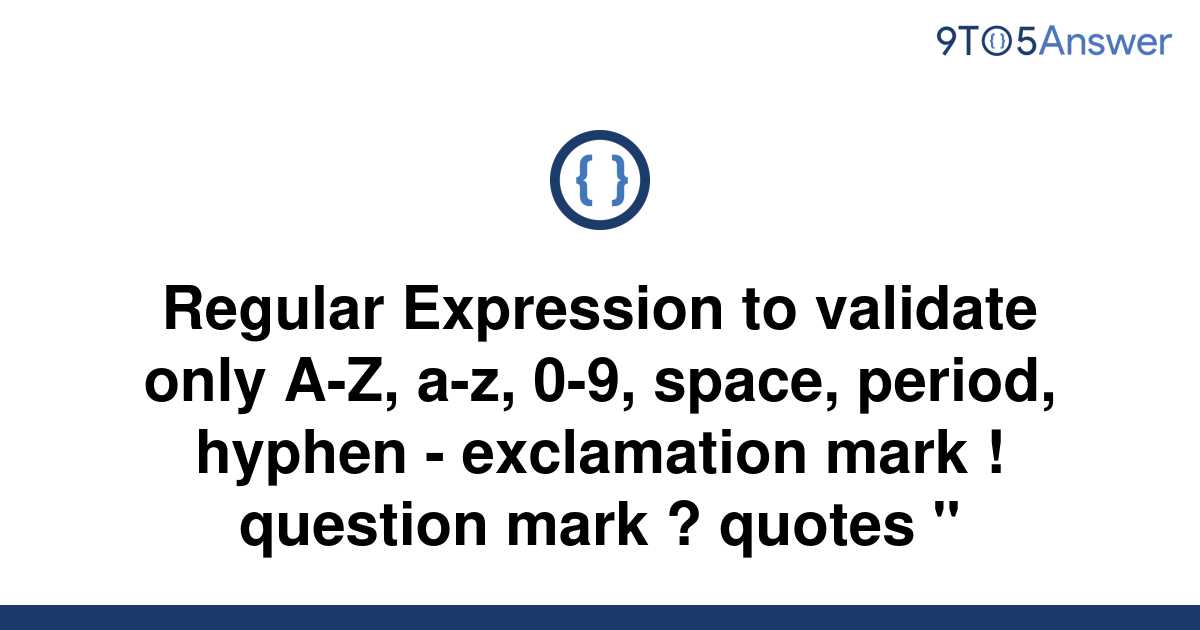 solved-regular-expression-to-validate-only-a-z-a-z-9to5answer