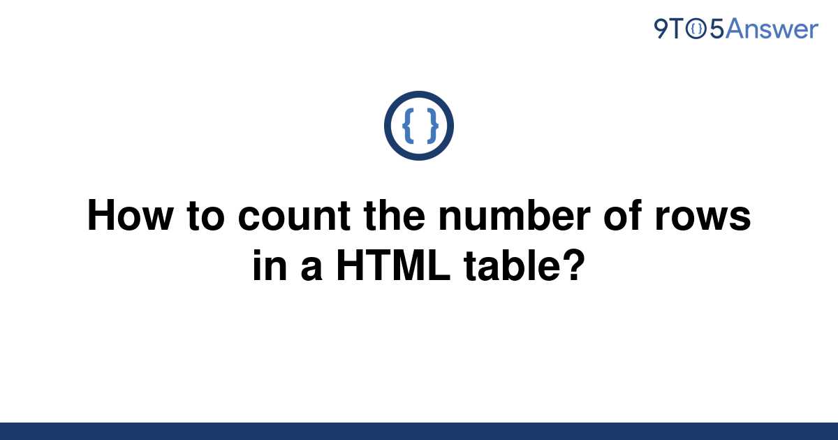 solved-how-to-count-the-number-of-rows-in-a-html-table-9to5answer