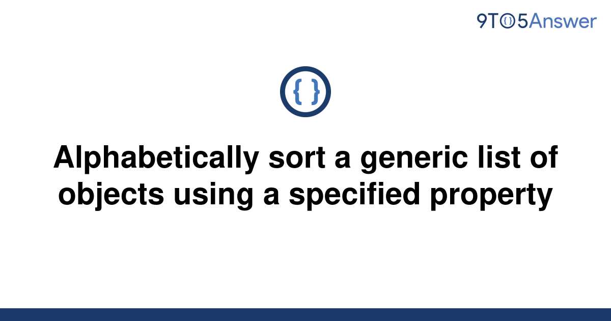 solved-alphabetically-sort-a-generic-list-of-objects-9to5answer