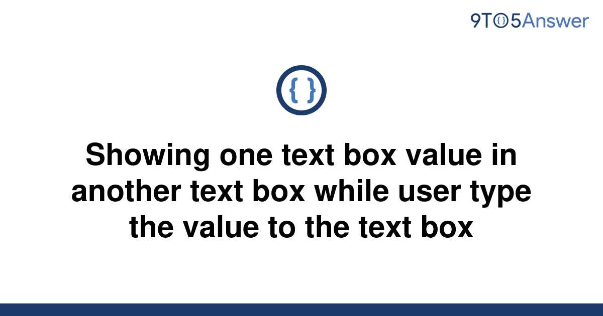 solved-showing-one-text-box-value-in-another-text-box-9to5answer