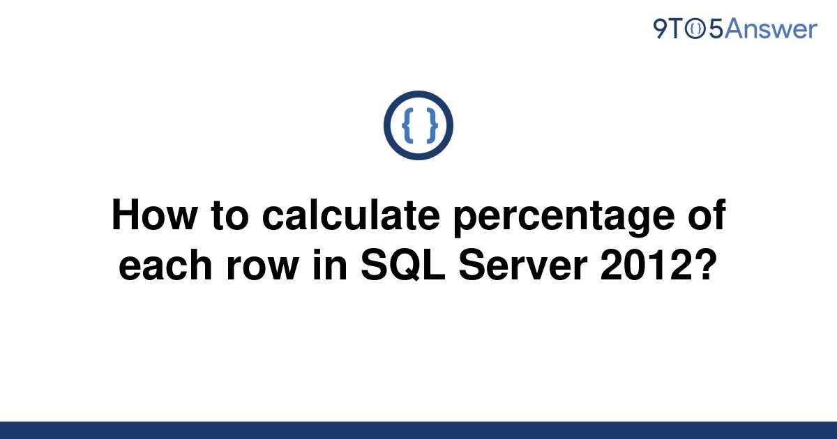 solved-how-to-calculate-percentage-of-each-row-in-sql-9to5answer