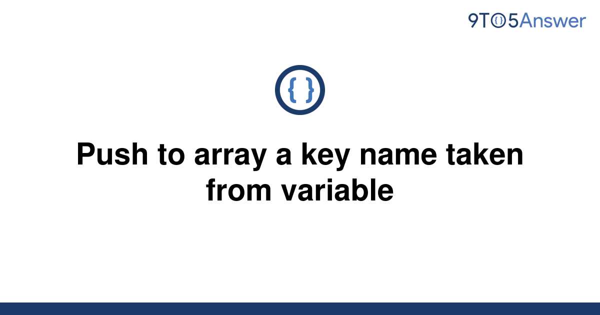 solved-push-to-array-a-key-name-taken-from-variable-9to5answer