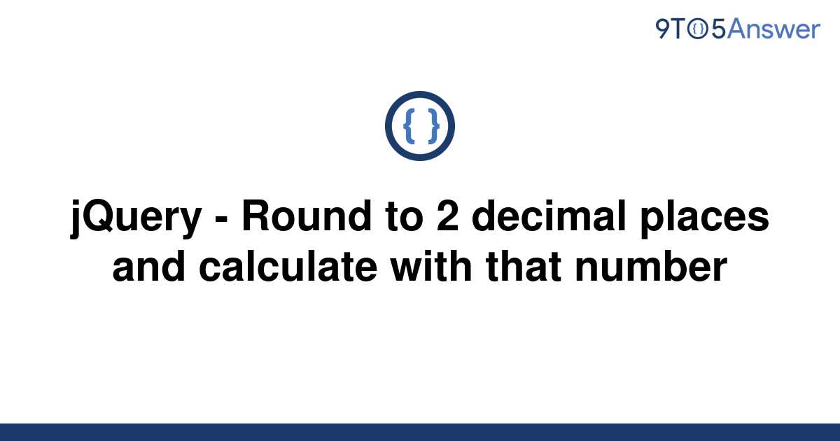 solved-jquery-round-to-2-decimal-places-and-calculate-9to5answer