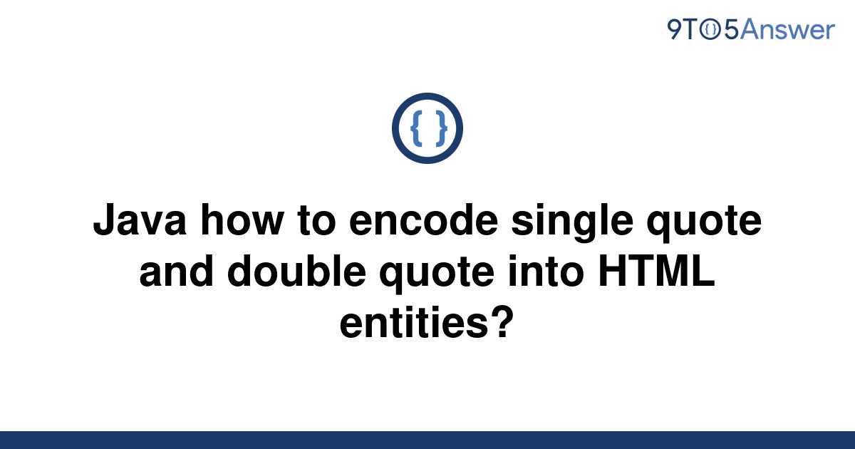 [Solved] Java How To Encode Single Quote And Double Quote | 9to5Answer