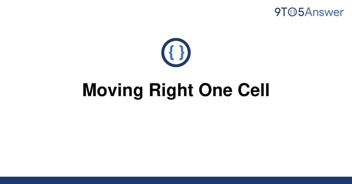 solved-moving-right-one-cell-9to5answer