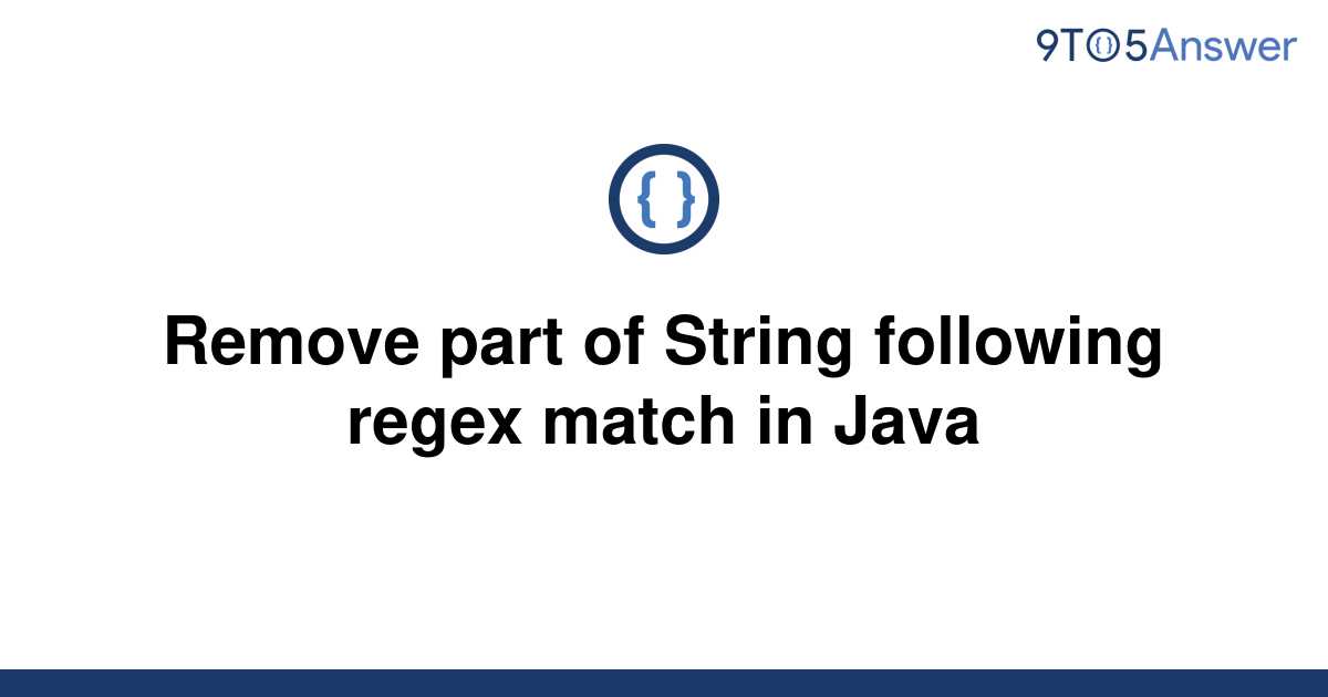 solved-remove-part-of-string-following-regex-match-in-9to5answer