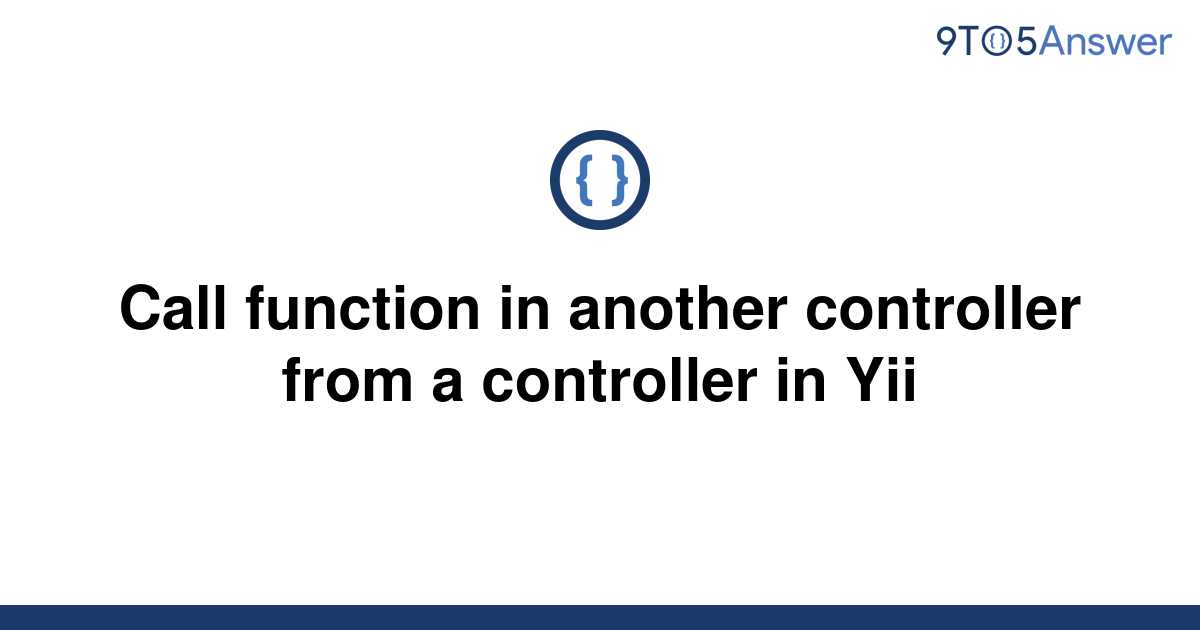 solved-call-function-in-another-controller-from-a-9to5answer