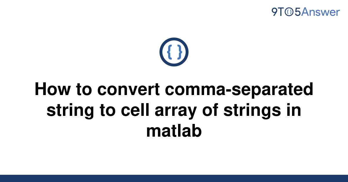 solved-how-to-convert-comma-separated-string-to-cell-9to5answer