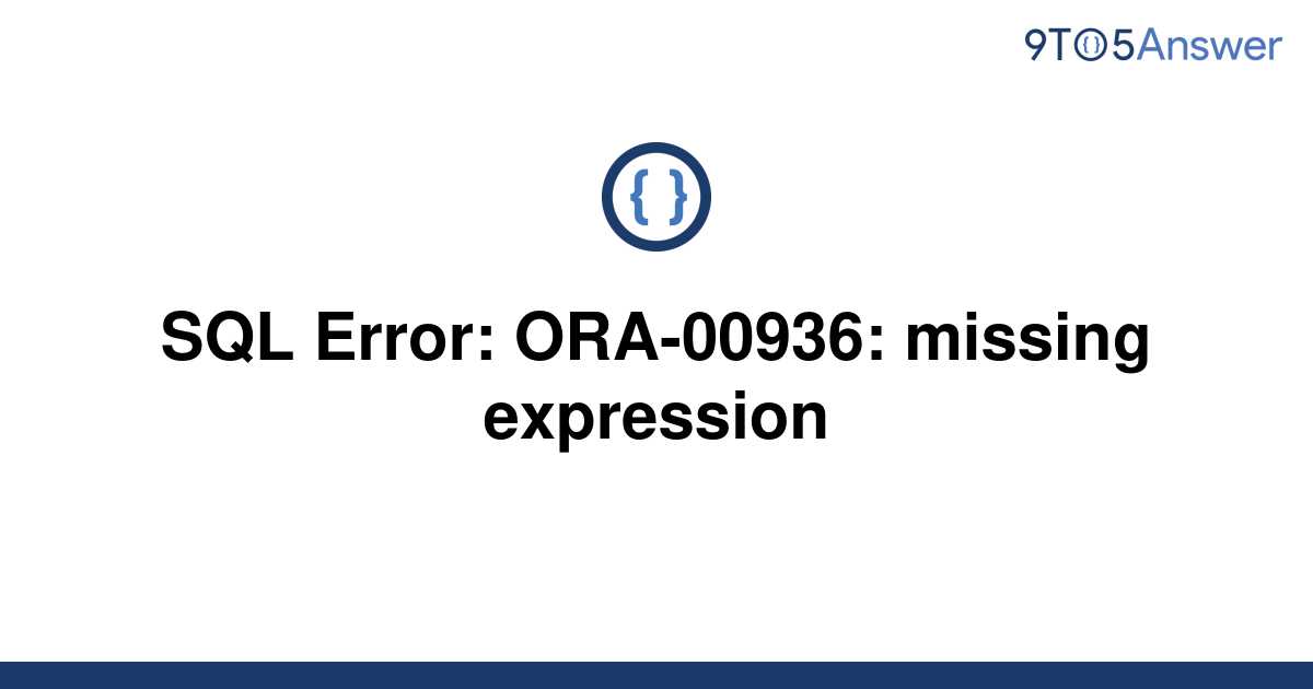 Ошибка ora 00936 missing expression oracle