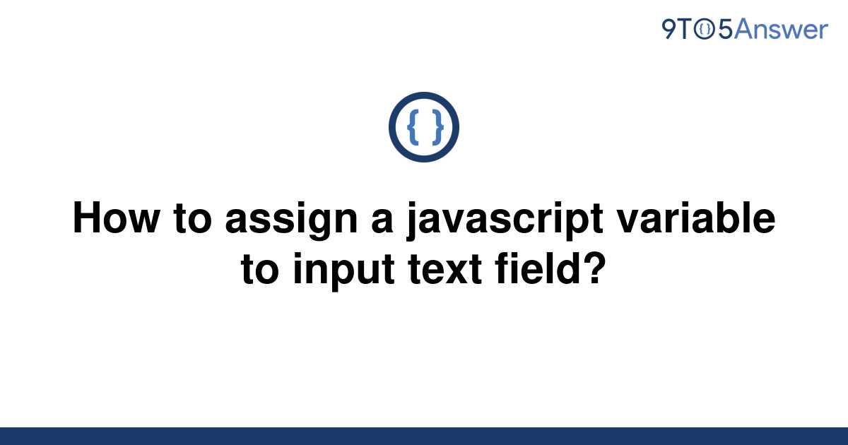 solved-how-to-assign-a-javascript-variable-to-input-9to5answer