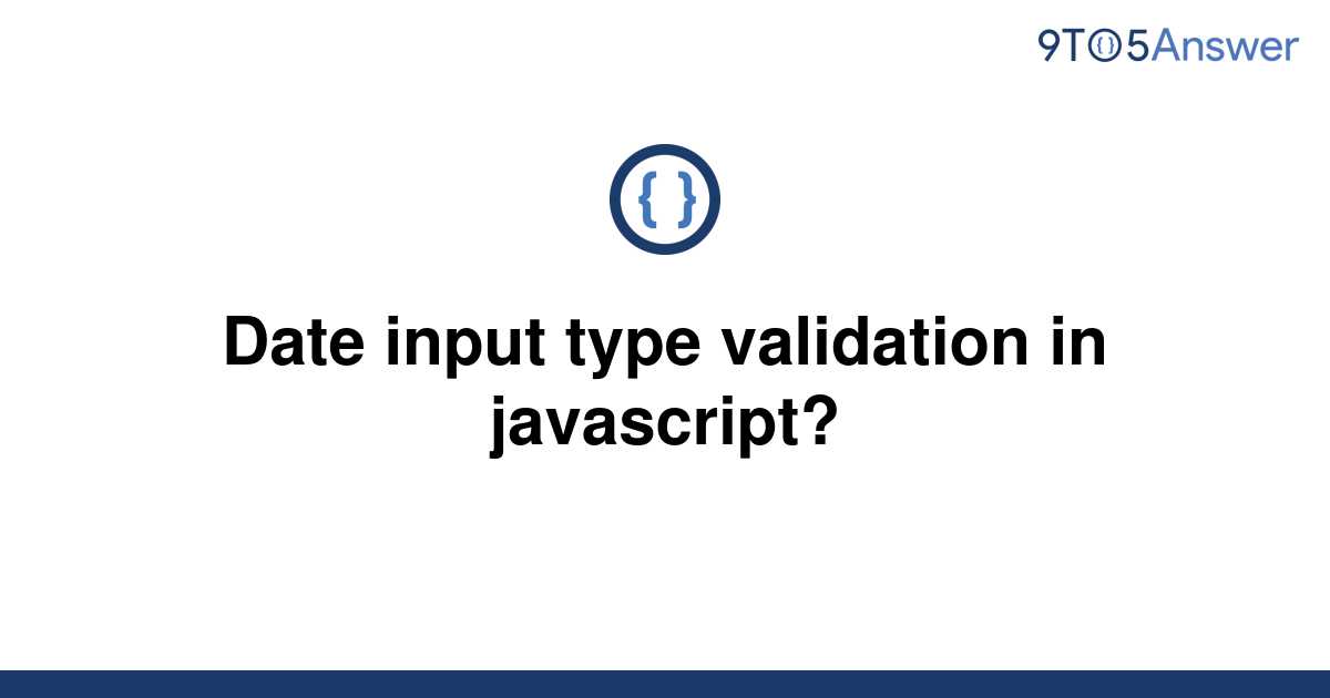 solved-date-input-type-validation-in-javascript-9to5answer