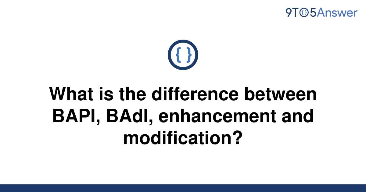 solved-what-is-the-difference-between-bapi-badi-9to5answer