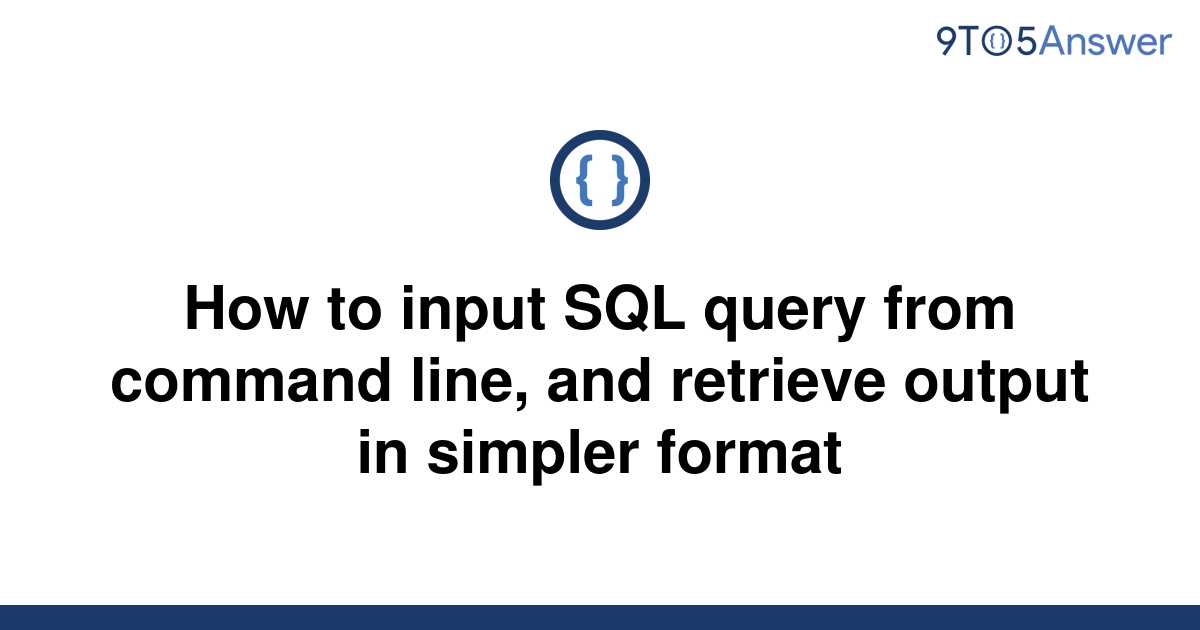 solved-how-to-input-sql-query-from-command-line-and-9to5answer