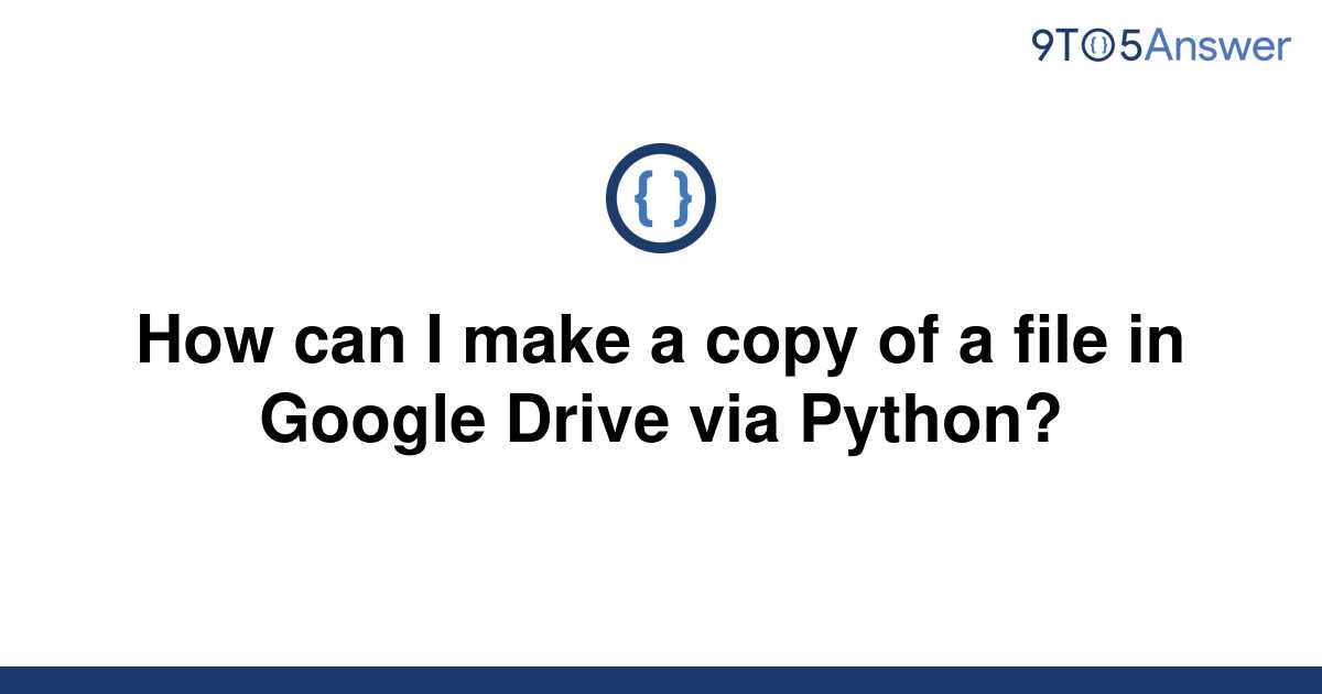 solved-how-can-i-make-a-copy-of-a-file-in-google-drive-9to5answer