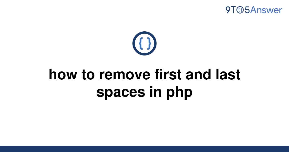 solved-how-to-remove-first-and-last-spaces-in-php-9to5answer