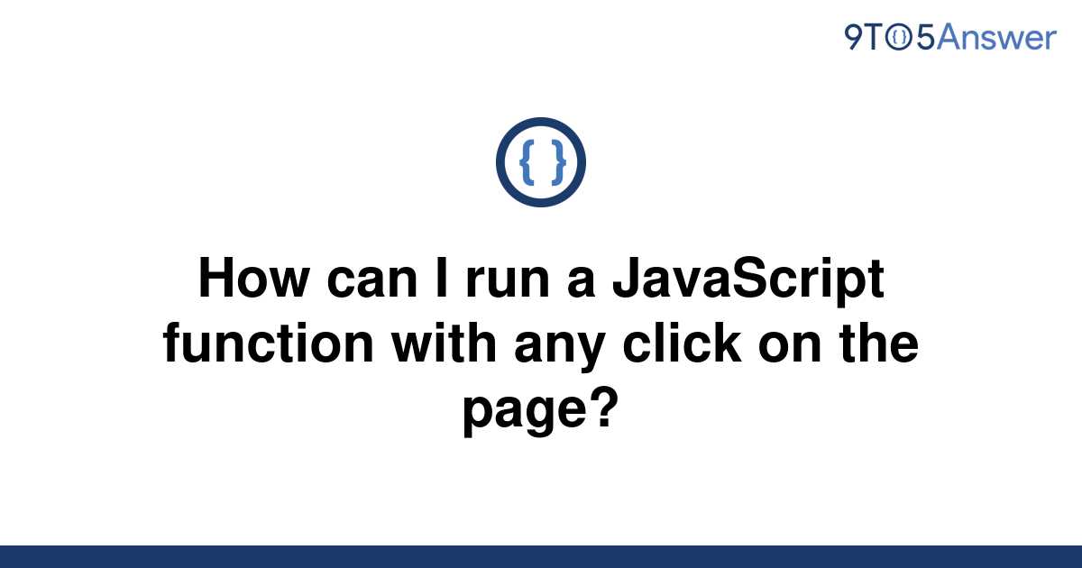 solved-how-can-i-run-a-javascript-function-with-any-9to5answer