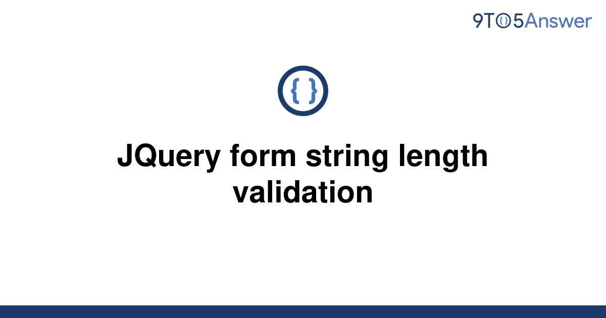 solved-jquery-form-string-length-validation-9to5answer