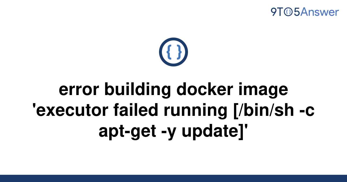 solved-error-building-docker-image-executor-failed-9to5answer