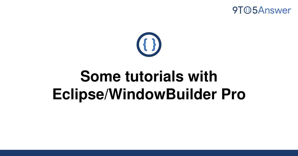 [Solved] Some tutorials with Eclipse/WindowBuilder Pro 9to5Answer