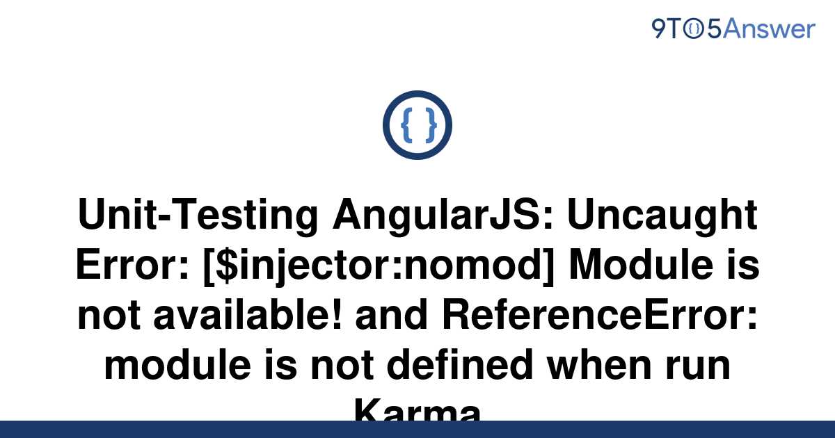 solved-unit-testing-angularjs-uncaught-error-9to5answer