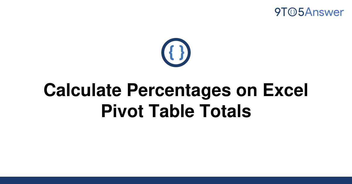 solved-calculate-percentages-on-excel-pivot-table-9to5answer