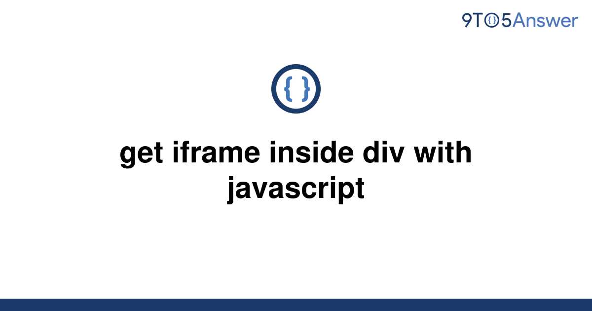  Solved Get Iframe Inside Div With Javascript 9to5Answer