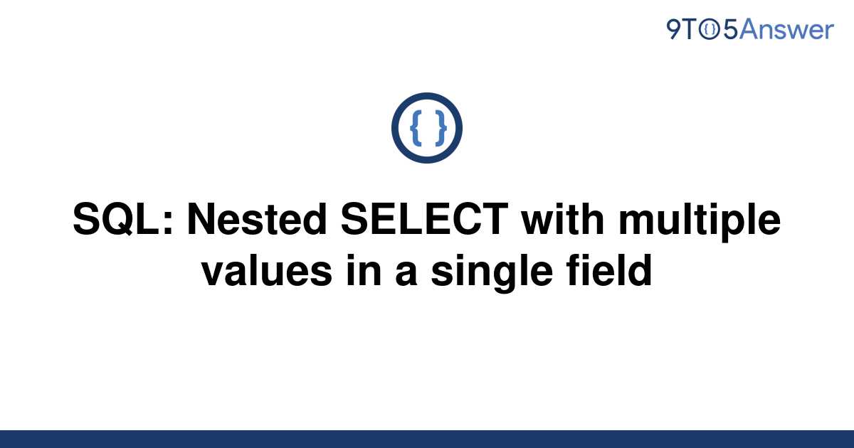 solved-sql-nested-select-with-multiple-values-in-a-9to5answer