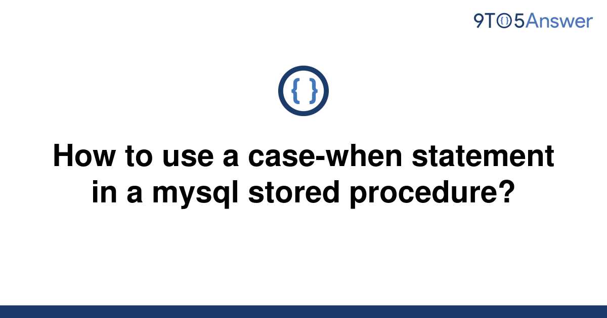 solved-how-to-use-a-case-when-statement-in-a-mysql-9to5answer