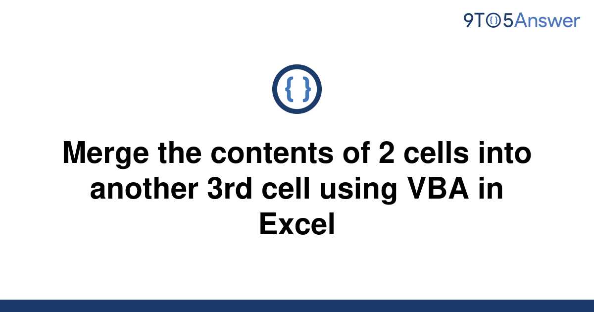 solved-merge-the-contents-of-2-cells-into-another-3rd-9to5answer