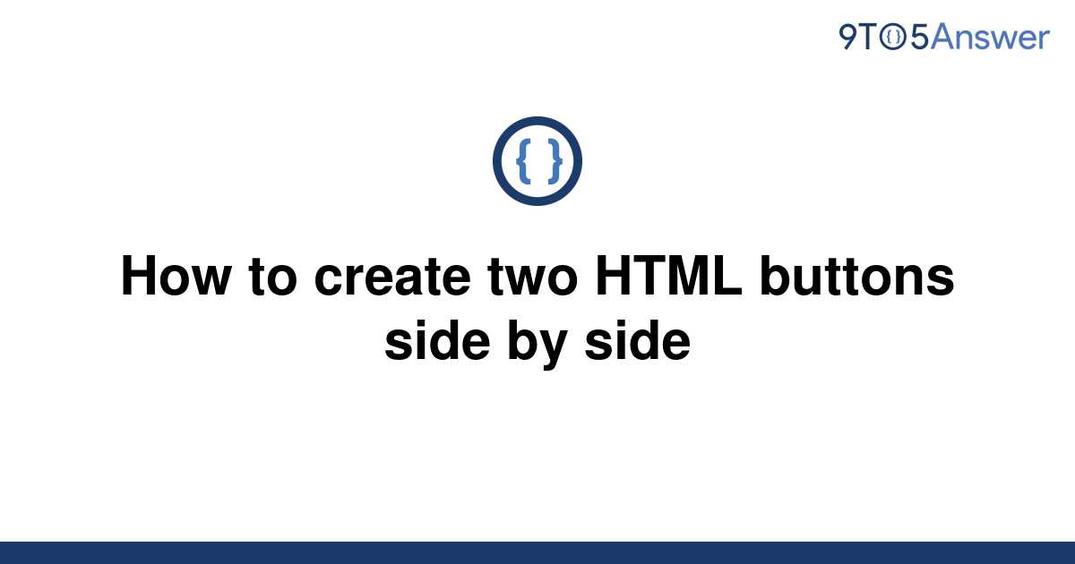 how to create two html buttons side by side