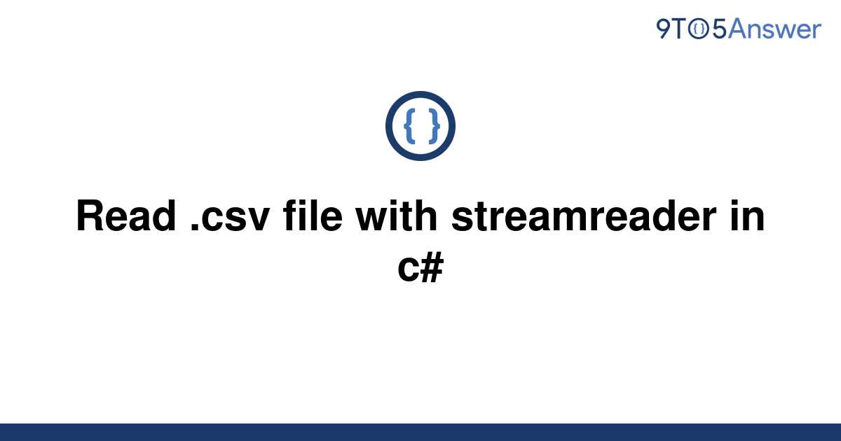 solved-read-csv-file-with-streamreader-in-c-9to5answer