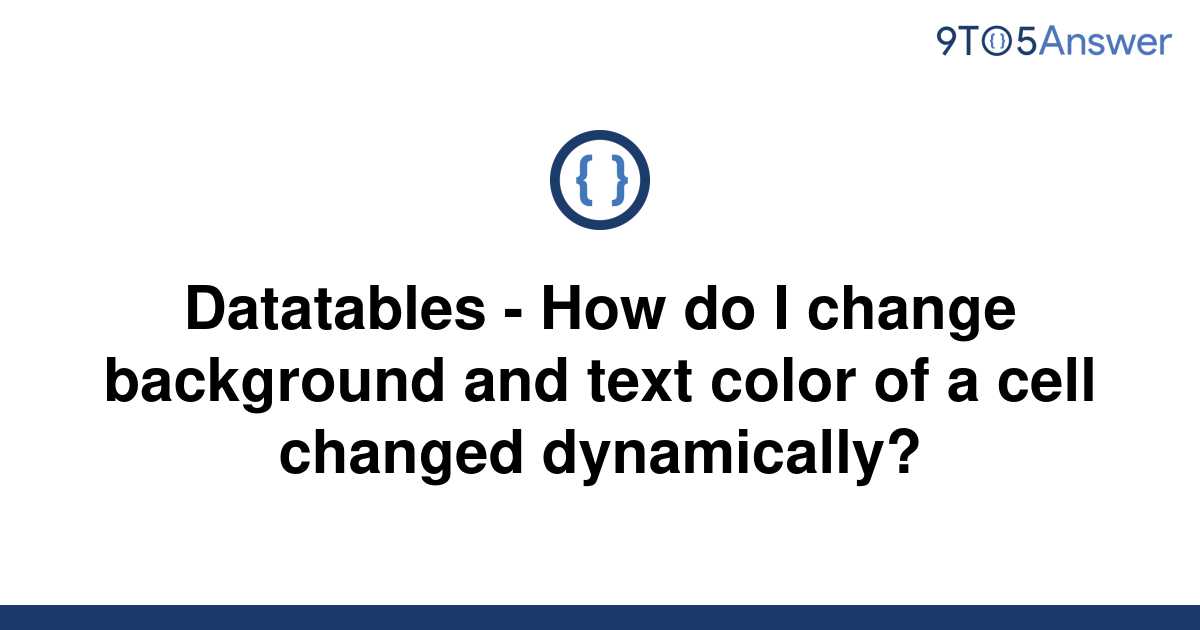 solved-datatables-how-do-i-change-background-and-text-9to5answer